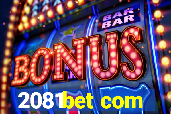 2081bet com